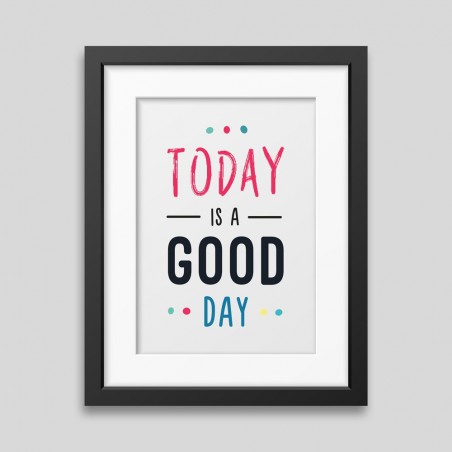 copy of Today is a good day Framed poster • 