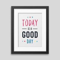 Today is a good day Framed poster • 